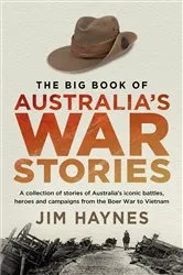 Book cover of The Big Book of Australia's War Stories by Jim Haynes