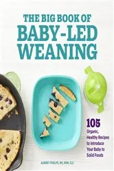 Book cover of The Big Book of Baby-Led Weaning by Phelps MS, RDN, CLC, Aubrey