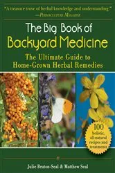 Book cover of The Big Book of Backyard Medicine by Julie Bruton-Seal