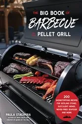 Book cover of The Big Book of Barbecue on Your Pellet Grill by Paula Stachyra