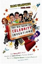 Book cover of The Big Book of Celebrity Inventions by Mark Champkins
