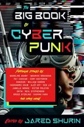 Book cover of The Big Book of Cyberpunk by Jared Shurin