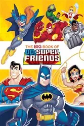 Book cover of The Big Book of DC Super Friends (DC Super Friends) by Frank Berrios