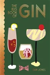 Book cover of The Big Book of Gin by Dan Jones