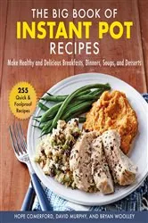 Book cover of The Big Book of Instant Pot Recipes by Hope Comerford