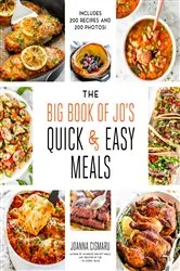 Book cover of The Big Book of Jo's Quick and Easy Meals-Includes 200 recipes and 200 photos! by Joanna Cismaru