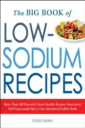 Book cover of The Big Book Of Low-Sodium Recipes by Linda Larsen