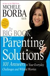 Book cover of The Big Book of Parenting Solutions by Michele Borba