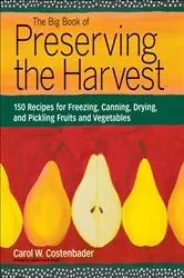 Book cover of The Big Book of Preserving the Harvest by Carol W. Costenbader