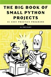 Book cover of The Big Book of Small Python Projects by Al Sweigart