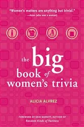 Book cover of The Big Book of Women's Trivia by Alicia Alvrez