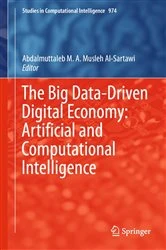 Book cover of The Big Data-Driven Digital Economy: Artificial and Computational Intelligence by Abdalmuttaleb M. A. Musleh Al-Sartawi