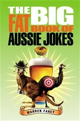 Book cover of The Big Fat Book of Aussie Jokes by Unknown