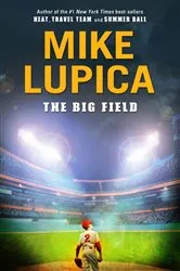 Book cover of The Big Field by Mike Lupica