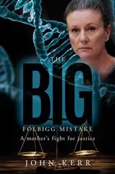 Book cover of The Big Folbigg Mistake by John Kerr