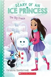 Book cover of The Big Freeze (Diary of an Ice Princess #4) by Christina Soontornvat