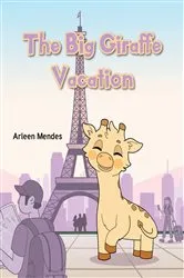 Book cover of The Big Giraffe Vacation by Arleen Mendes