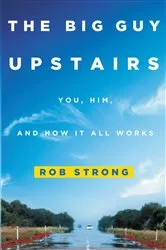 Book cover of The Big Guy Upstairs by Rob Strong