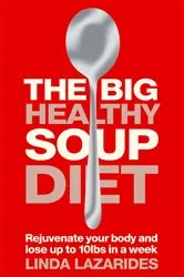Book cover of The Big Healthy Soup Diet by Linda Lazarides