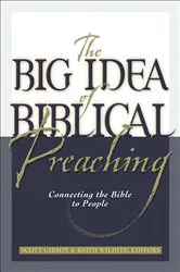 Book cover of The Big Idea of Biblical Preaching by Keith Willhite