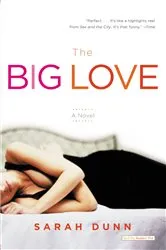 Book cover of The Big Love by Sarah Dunn