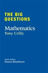 Book cover of The Big Questions: Mathematics by Tony Crilly