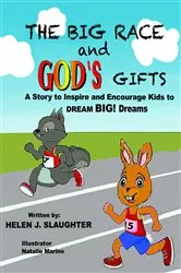 Book cover of The Big Race And God's Gifts by Helen J. Slaughter