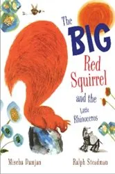 Book cover of The Big Red Squirrel and the Little Rhinoceros by Mischa Damjan