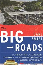 Book cover of The Big Roads by Earl Swift