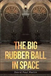 Book cover of The Big Rubber Ball in Space by Unknown