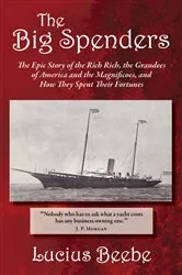 Book cover of The Big Spenders by Lucius Beebe