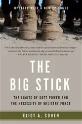 Book cover of The Big Stick by Eliot A. Cohen