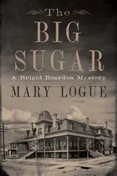 Book cover of The Big Sugar by Mary Logue