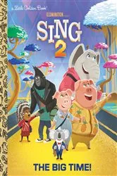 Book cover of The Big Time! (Illumination's Sing 2) by David Lewman
