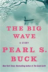 Book cover of The Big Wave by Pearl S. Buck