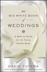 Book cover of The Big White Book of Weddings by David Tutera
