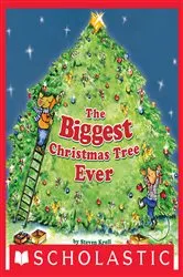 Book cover of The Biggest Christmas Tree Ever by Steven Kroll