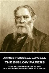 Book cover of The Biglow Papers by James Russell Lowell