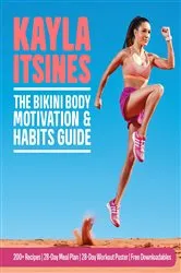 Book cover of The Bikini Body Motivation & Habits Guide by Kayla Itsines