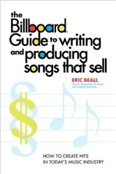 Book cover of The Billboard Guide to Writing and Producing Songs that Sell by Eric Beall