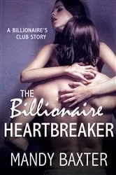 Book cover of The Billionaire Heartbreaker by Mandy Baxter