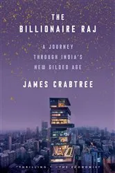 Book cover of The Billionaire Raj by James Crabtree