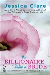 Book cover of The Billionaire Takes a Bride by Jessica Clare