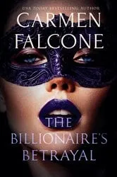 Book cover of The Billionaire's Betrayal by Carmen Falcone