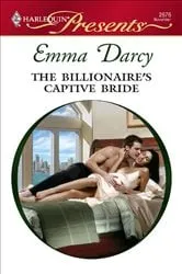 Book cover of The Billionaire's Captive Bride by Emma Darcy