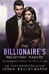 Book cover of The Billionaire’s Reluctant Fiancée by Jenna Bayley-Burke
