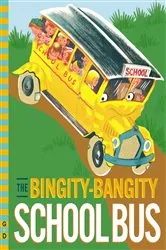 Book cover of The Bingity-Bangity School Bus by Fleur Conkling
