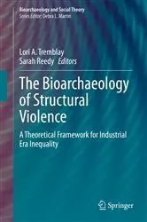 Book cover of The Bioarchaeology of Structural Violence by Lori A. Tremblay