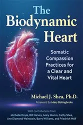 Book cover of The Biodynamic Heart by Unknown