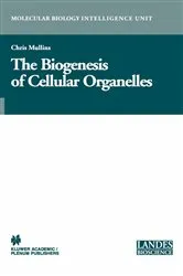 Book cover of The Biogenesis of Cellular Organelles by Chris Mullins